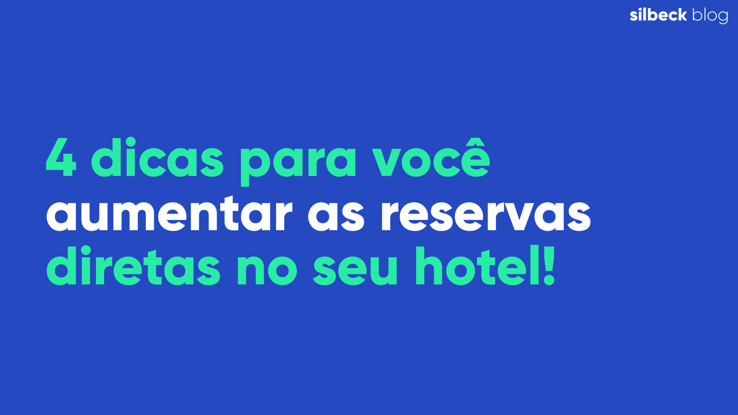4 dicas para você aumentar as reservas diretas no seu hotel!