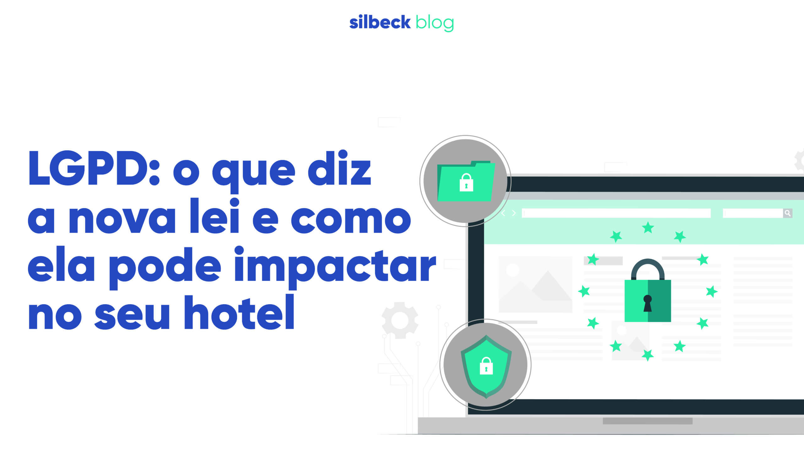 LGPD: o que diz a nova lei e como ela pode impactar no seu hotel