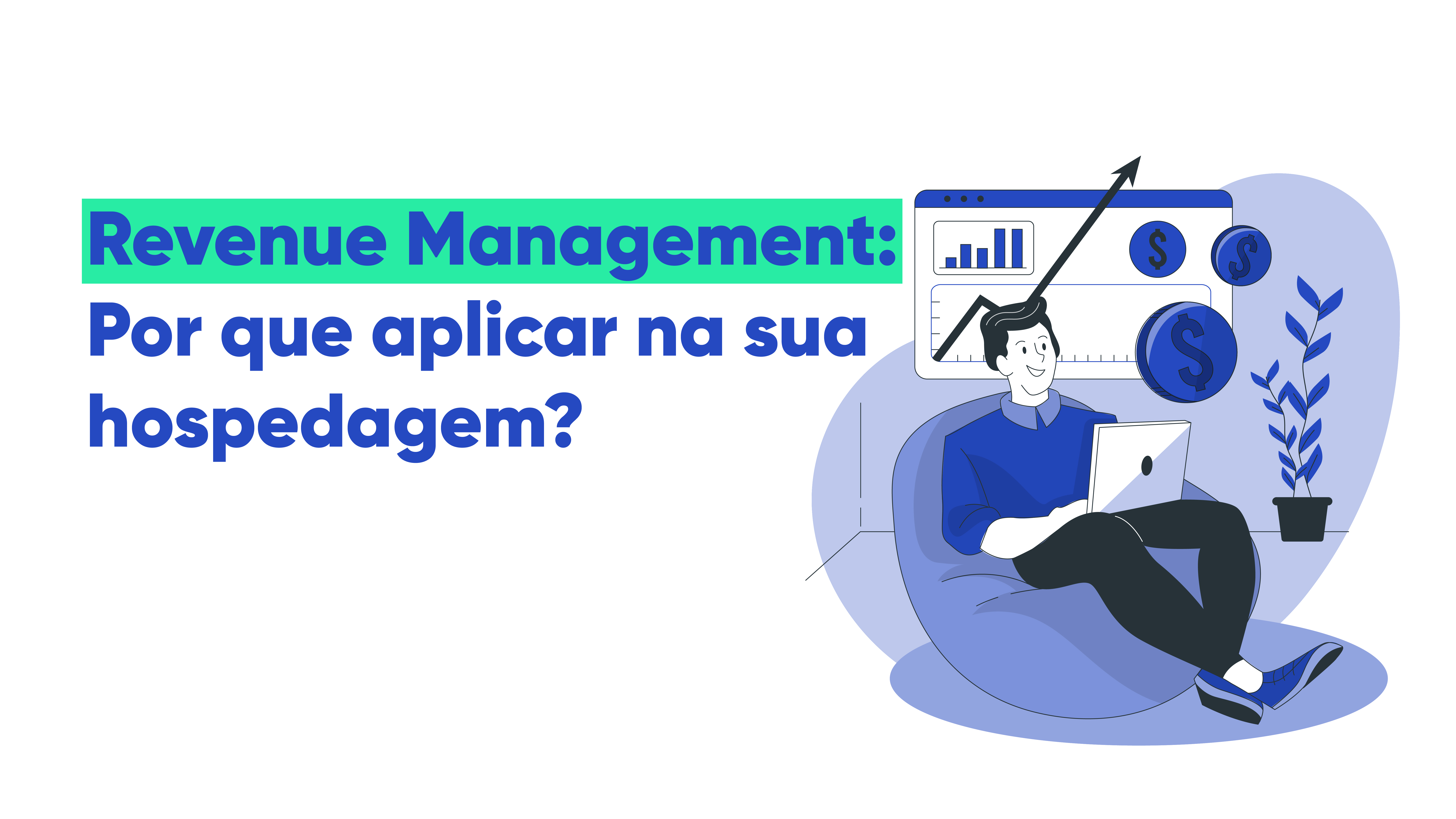 Revenue Management: Por que aplicar na sua hospedagem?